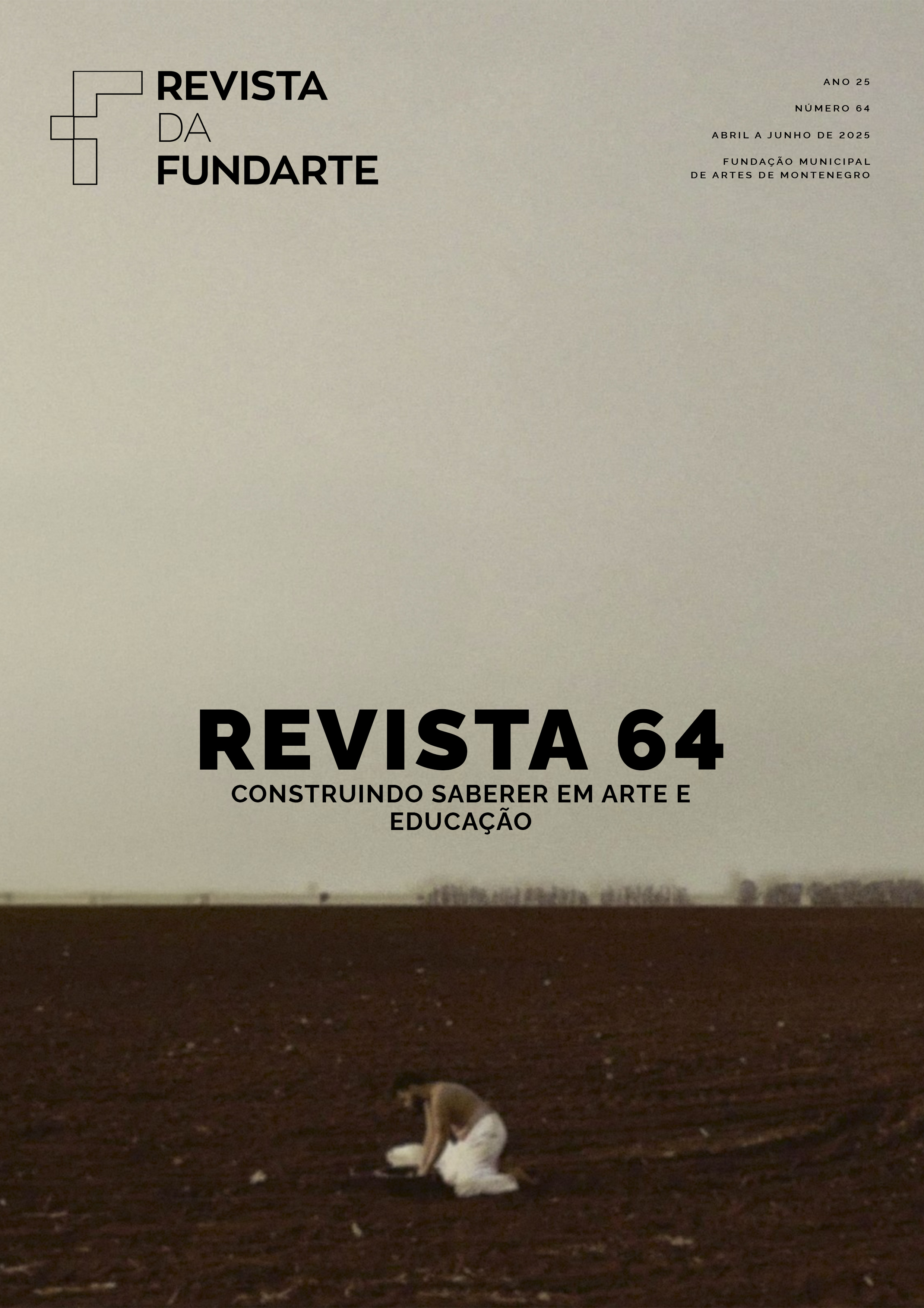 					Visualizar v. 64 n. 64 (25): Construindo saberes em Arte e Educação
				