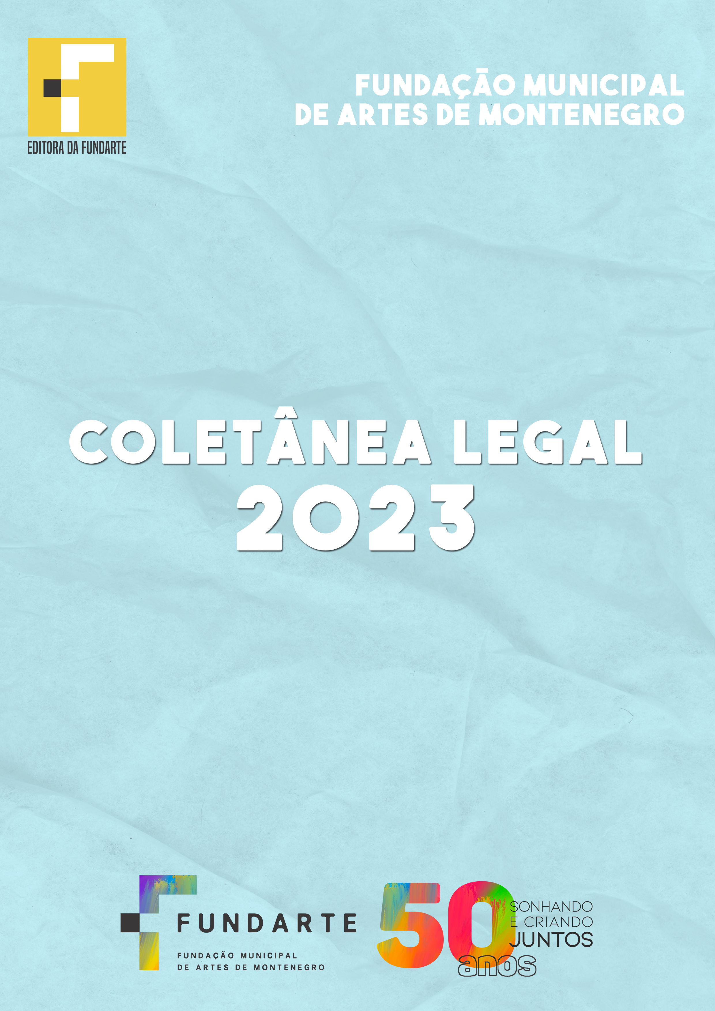 					Visualizar v. 1 n. 1 (2023): Coletânea Legal da FUNDARTE
				